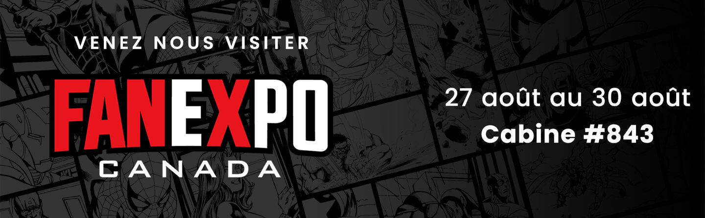 Fanexpo Canada 27 Ao&ucirc;t to 30 Ao&ucirc;t Cabine #843